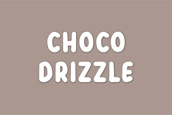 Choco Drizzle: A Display Font That Wants to Play